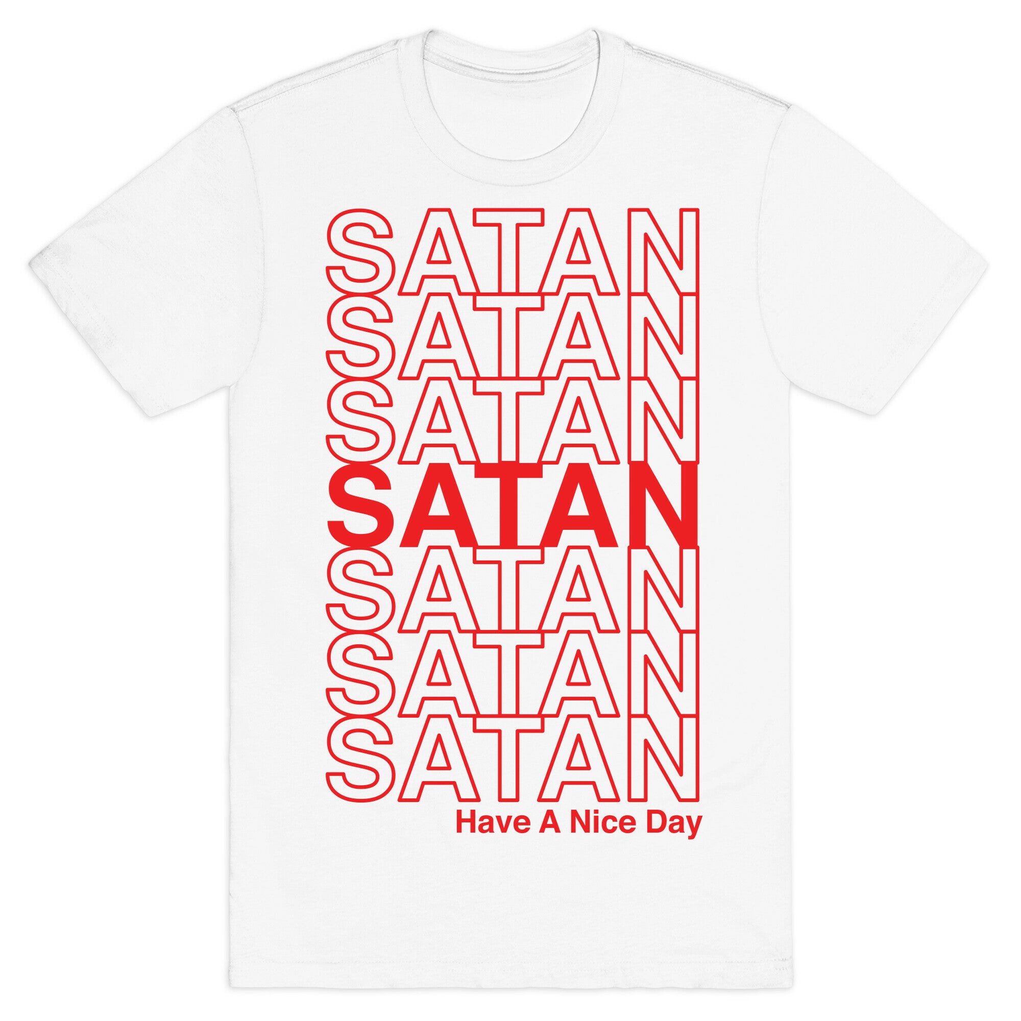 Satan Satan Satan Thank You Have a Nice Day T-Shirt
